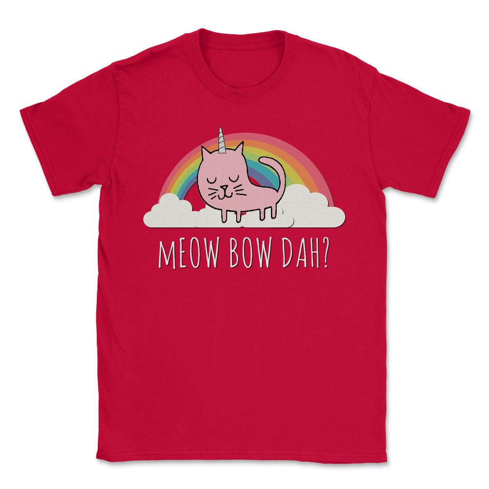 Meow Bow Dah - Unisex T-Shirt - Red