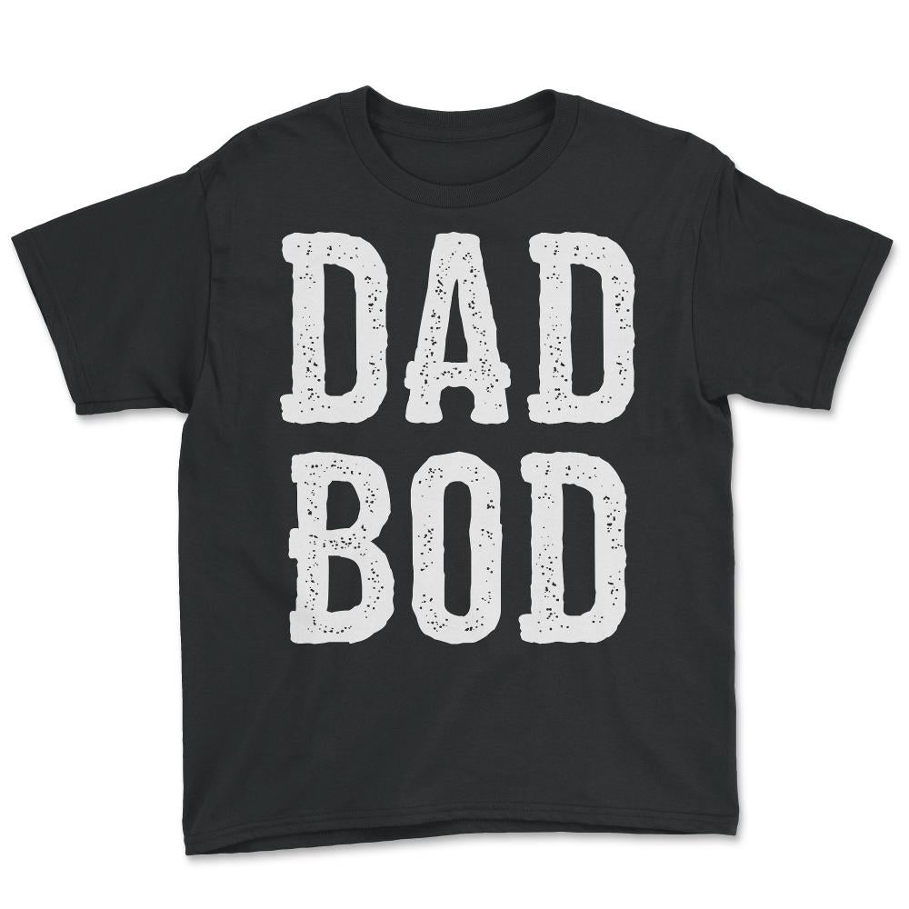 Dad Bod Fathers Day - Youth Tee - Black