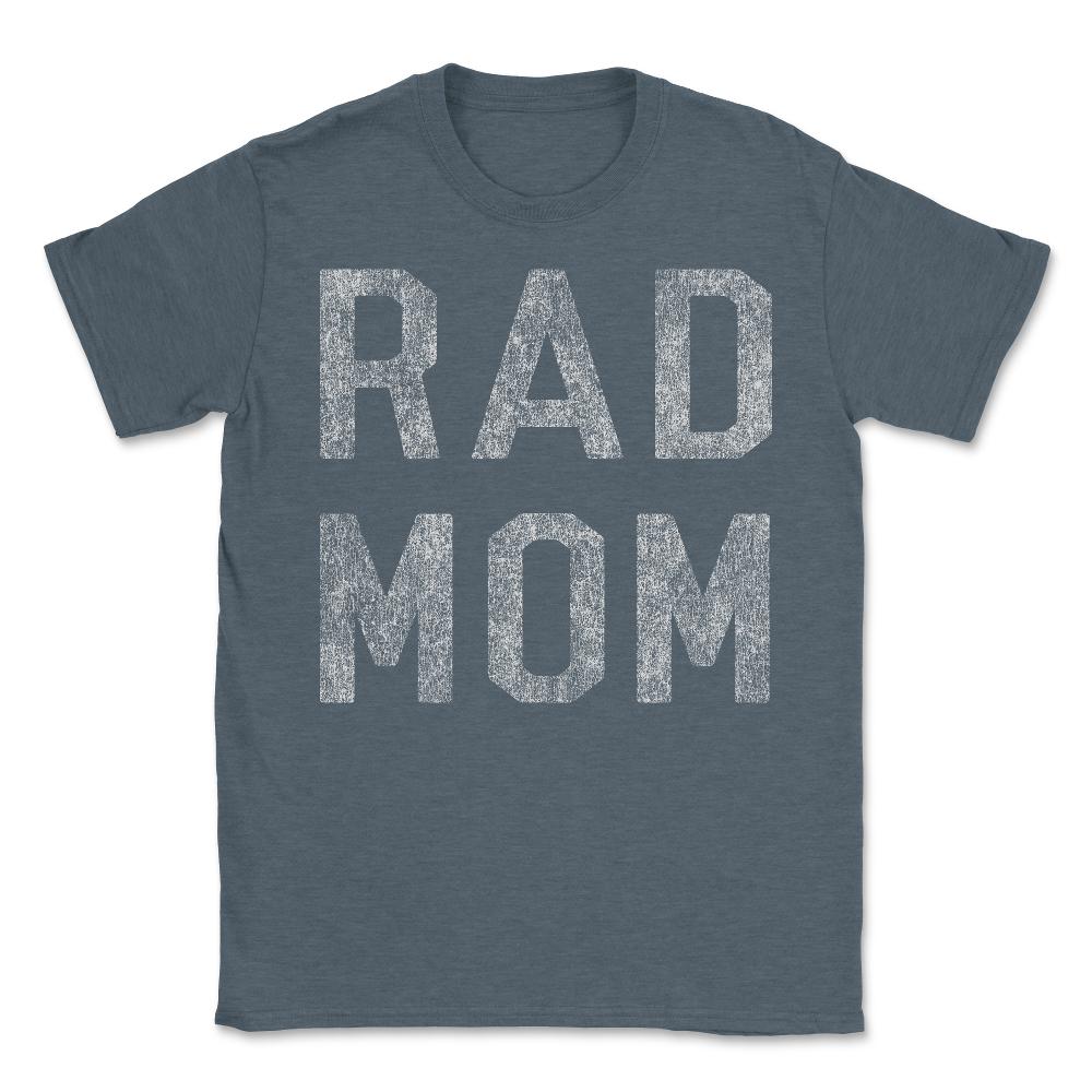Rad Mom - Unisex T-Shirt - Dark Grey Heather