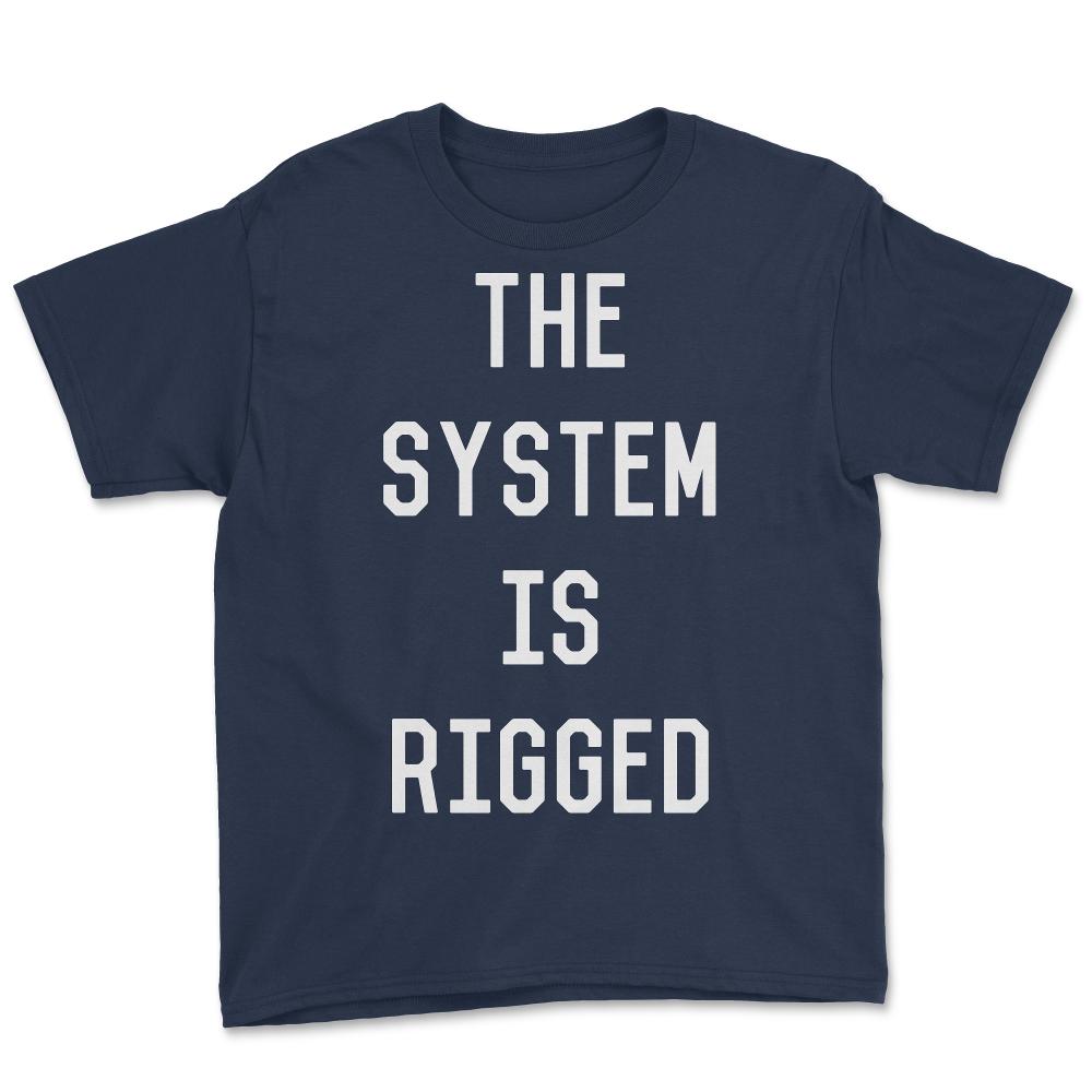 The System Is Rigged - Youth Tee - Navy