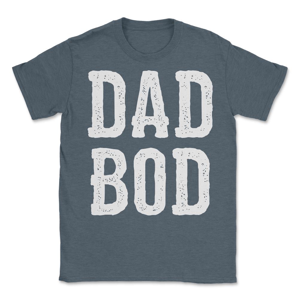 Dad Bod Fathers Day - Unisex T-Shirt - Dark Grey Heather