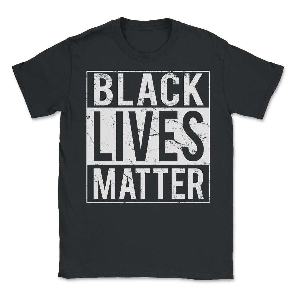 Black Lives Matter BLM - Unisex T-Shirt - Black