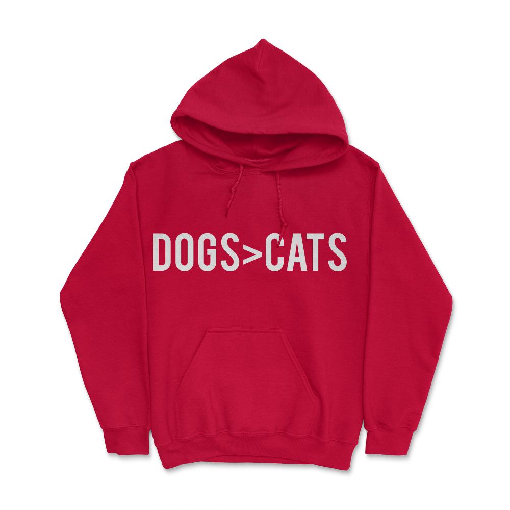 Dogs Greater Than Cats - Hoodie - Red