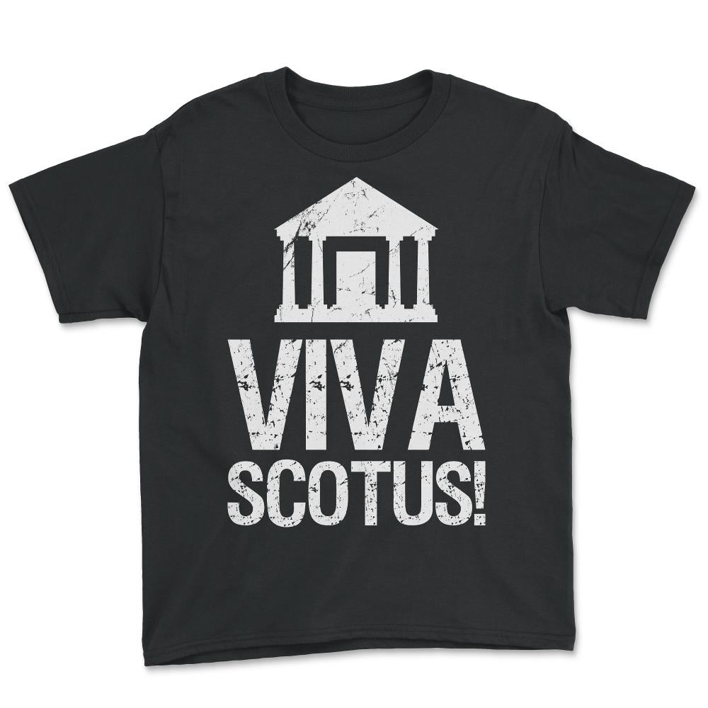 Viva SCOTUS Long Live the Supreme Court - Youth Tee - Black