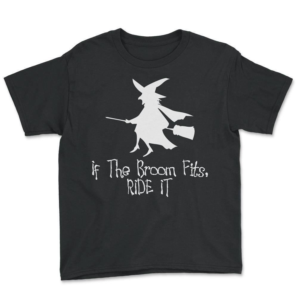 If The Broom Fits Ride It - Youth Tee - Black