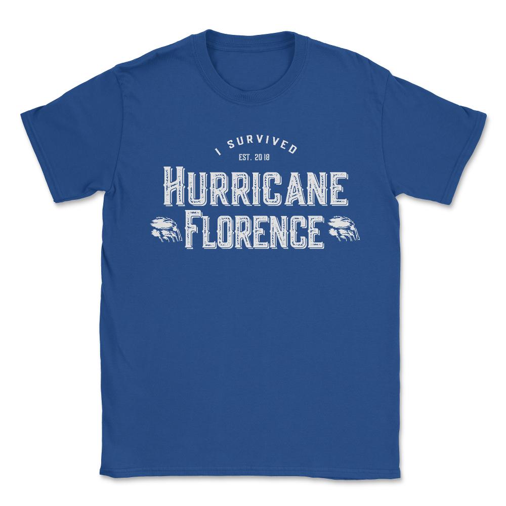 I Survived Hurricane Florence 2018 - Unisex T-Shirt - Royal Blue