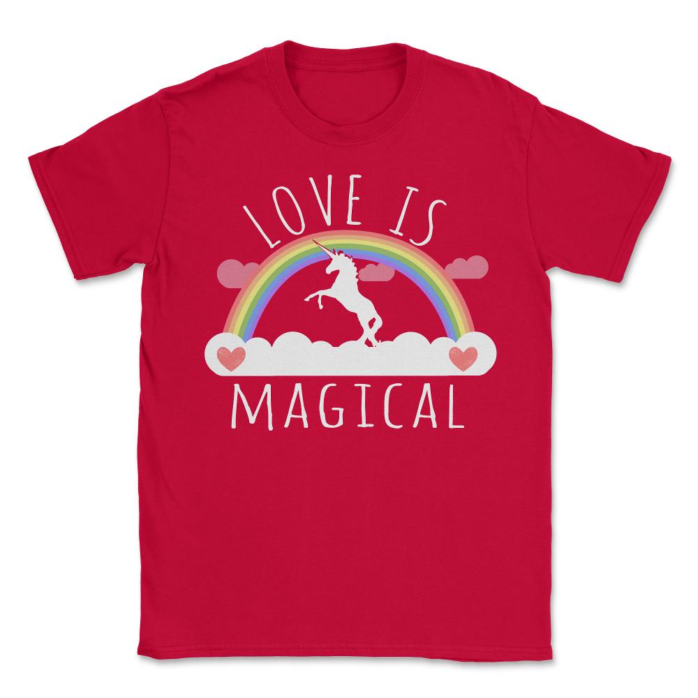 Love Is Magical - Unisex T-Shirt - Red