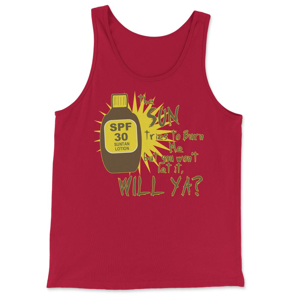 The Sun Tries To Burn Me - Tank Top - Red