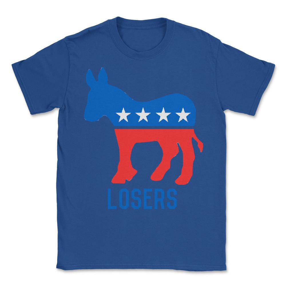 Democrat Donkey Losers - Unisex T-Shirt - Royal Blue