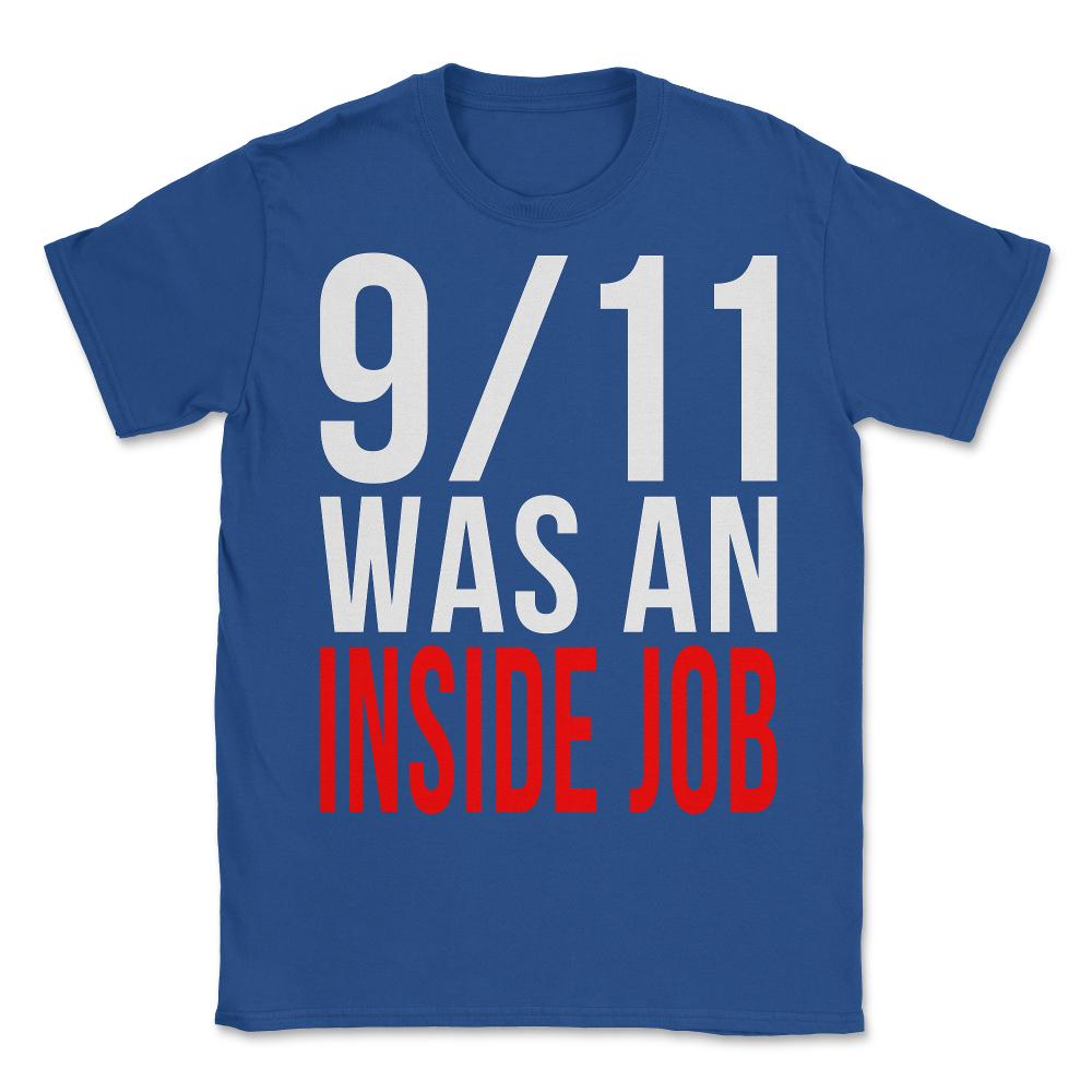 911 Was An Inside Job - Unisex T-Shirt - Royal Blue