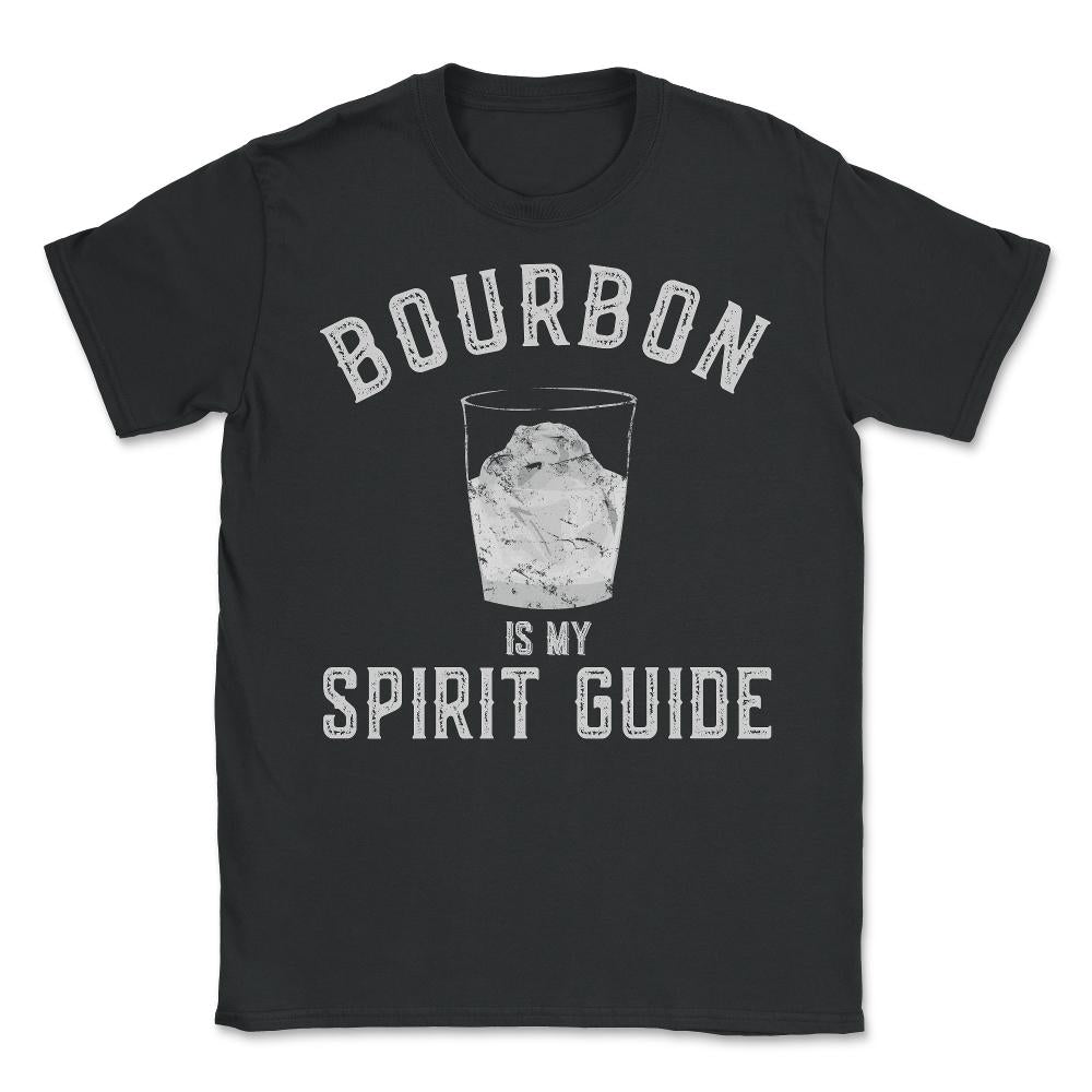Bourbon is My Spirit Guide - Unisex T-Shirt - Black