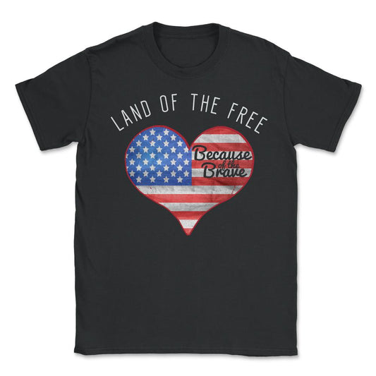 Memorial Day Shirt Land Of The Free - Unisex T-Shirt - Black