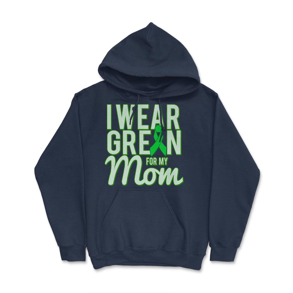 I Wear Green For My Mom Awareness - Hoodie - Navy