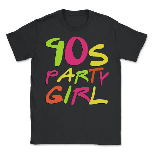 90s Party Girl - Unisex T-Shirt - Black