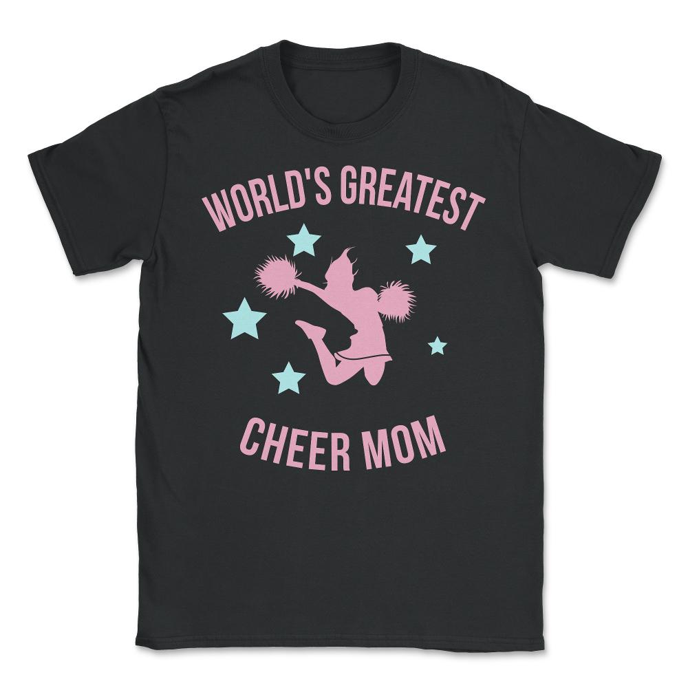 Worlds Greatest Cheer Mom - Unisex T-Shirt - Black