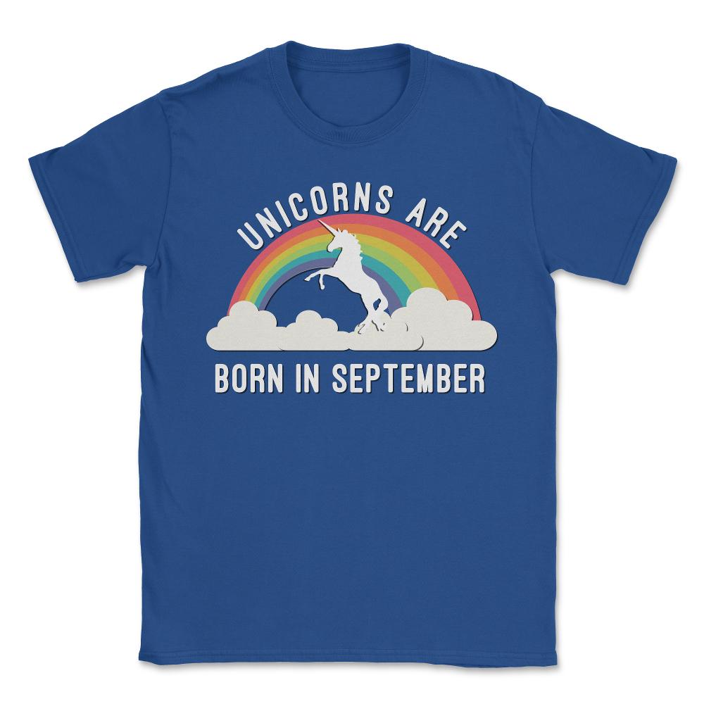Unicorns Are Born In September - Unisex T-Shirt - Royal Blue