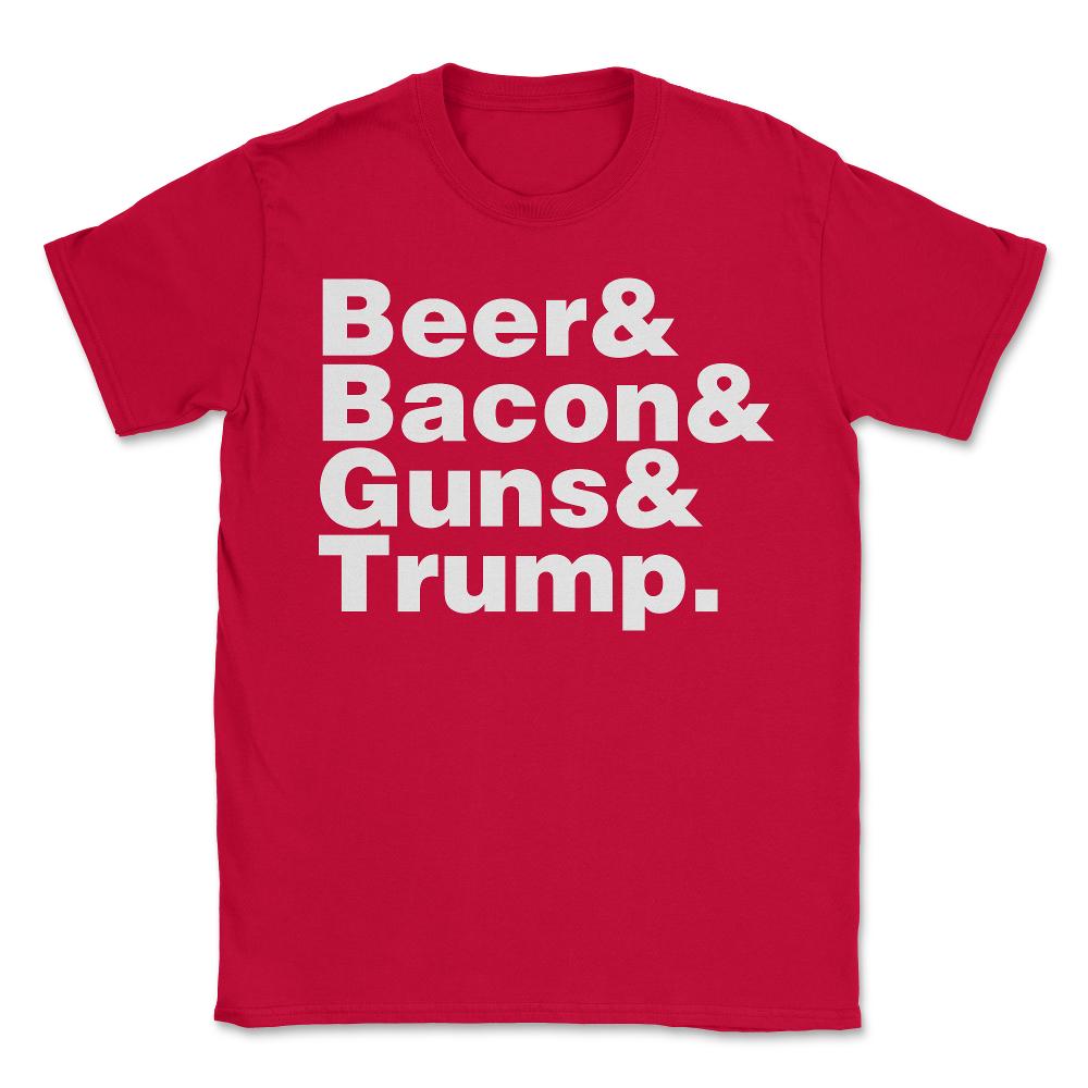 Beer Bacon Guns And Trump - Unisex T-Shirt - Red