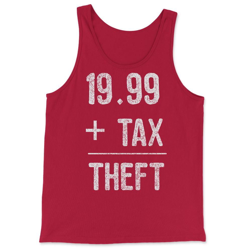 1999  Plus Tax Equals Taxation Is Theft - Tank Top - Red