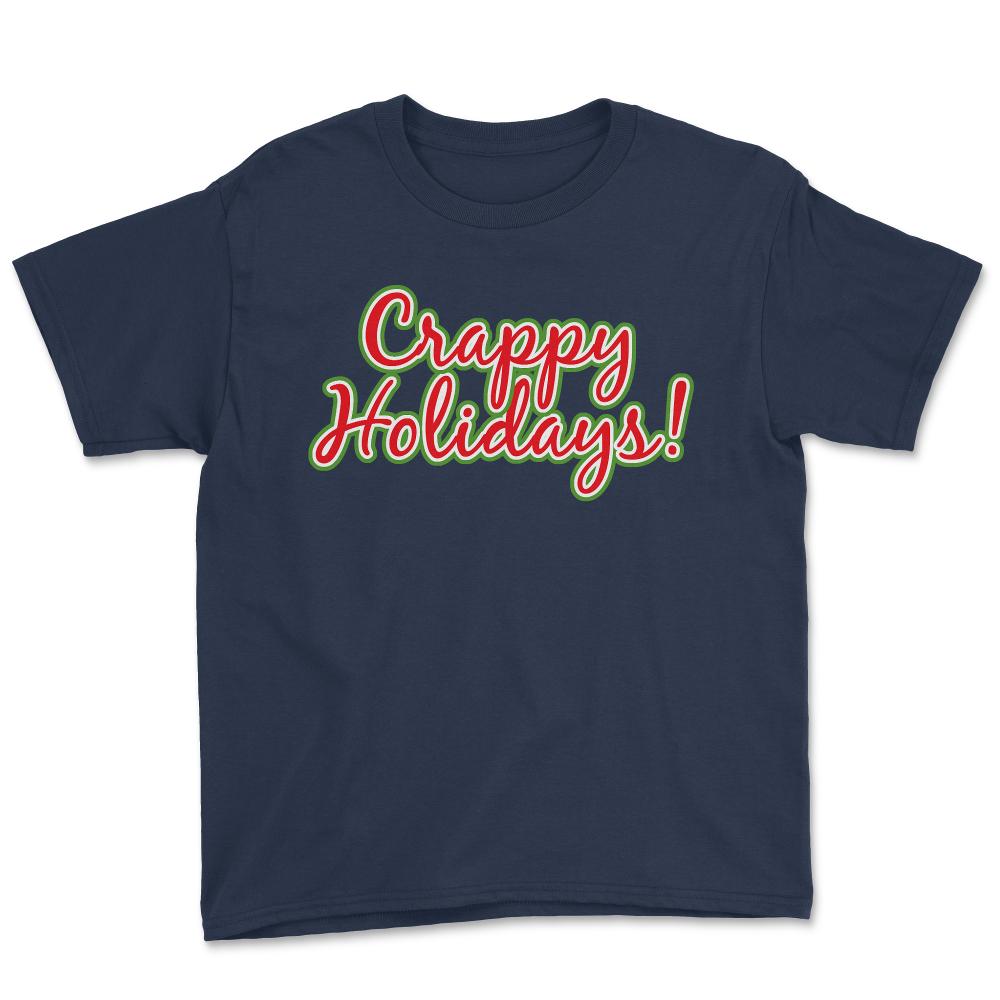 Crappy Holidays Funny Christmas - Youth Tee - Navy