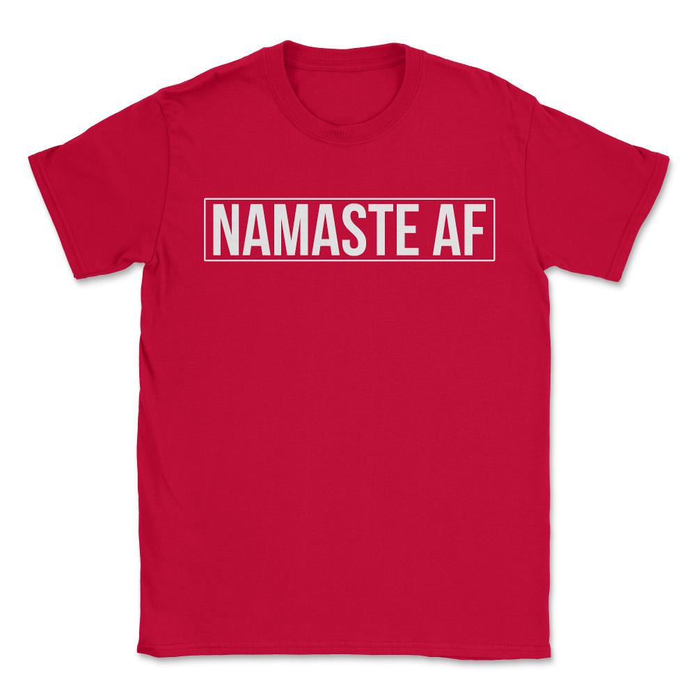 Namaste AF Yoga - Unisex T-Shirt - Red