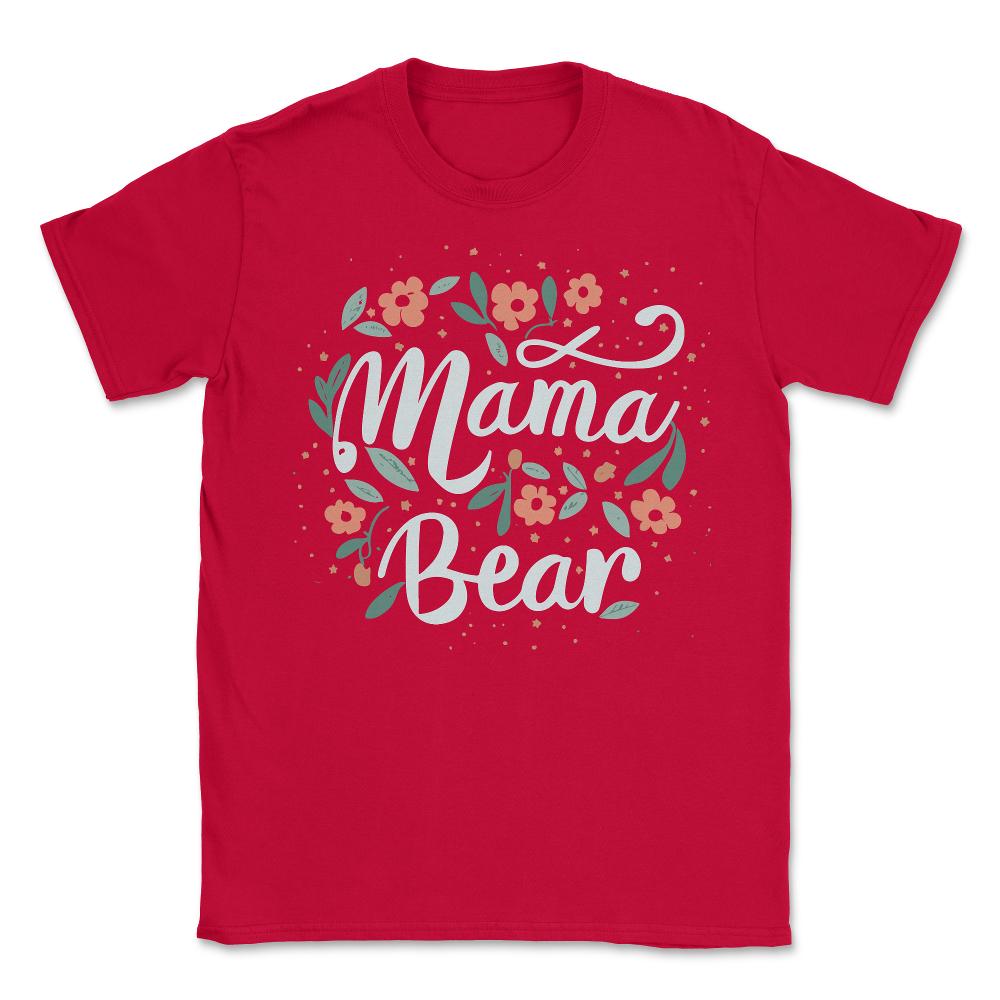 Mama Bear Floral - Unisex T-Shirt - Red