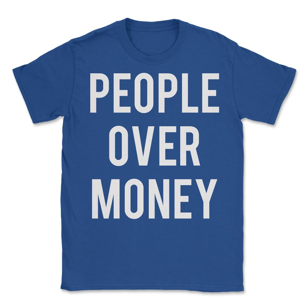 People Over Money - Unisex T-Shirt - Royal Blue