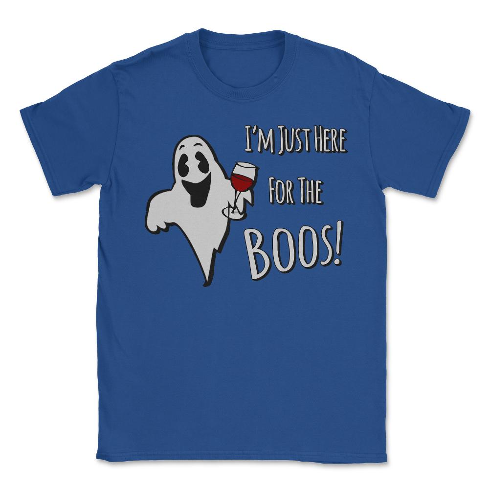 I'm Just Here For The Boos Halloween - Unisex T-Shirt - Royal Blue