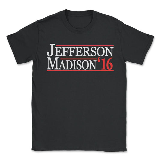 Thomas Jefferson And James Madison T-Shirt - Unisex T-Shirt - Black