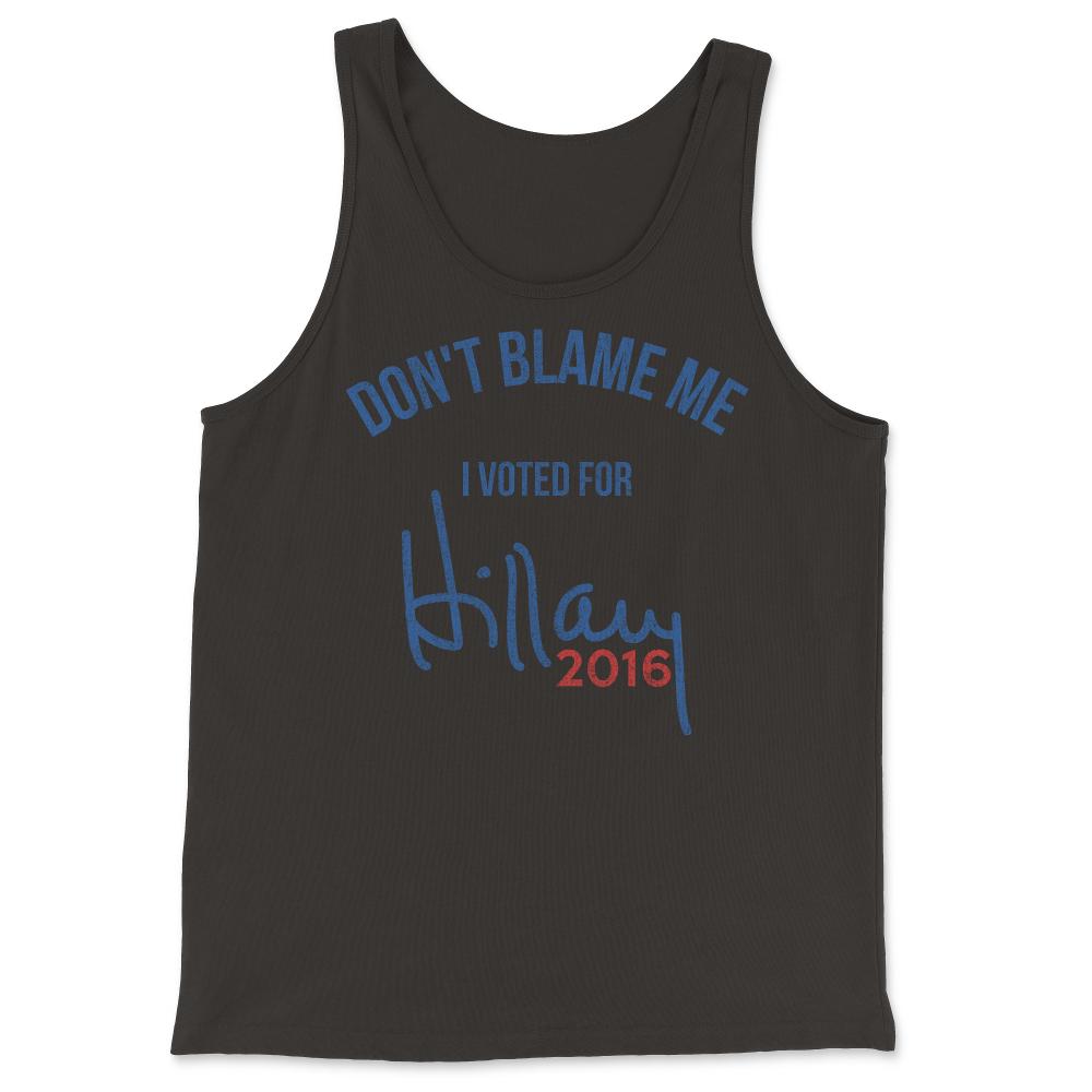 Don't Blame Me I Voted For Hillary Retro - Tank Top - Black