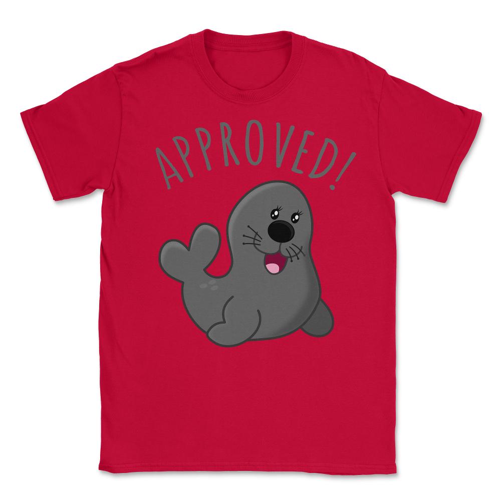 Approved Seal Of Approval - Unisex T-Shirt - Red