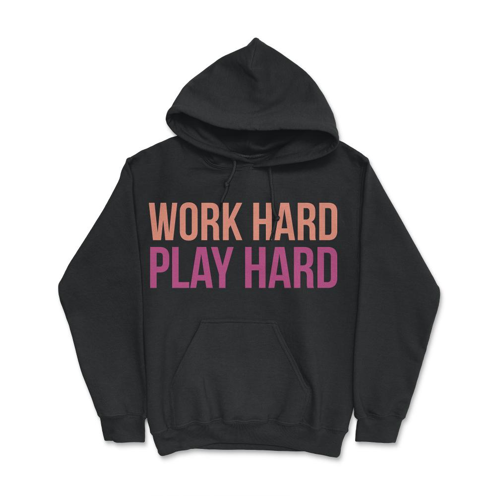 Work Hard Play Hard Workout Gym Workout Muscle - Hoodie - Black