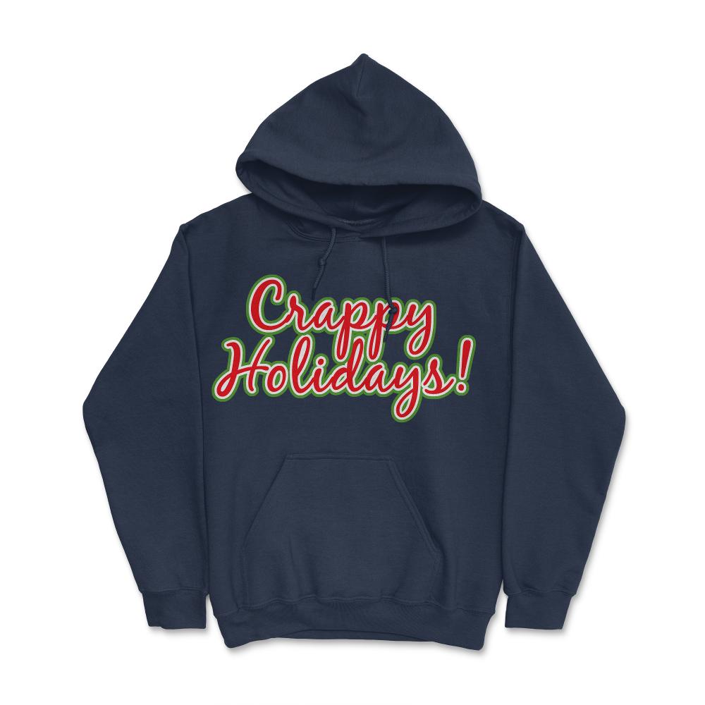 Crappy Holidays Funny Christmas - Hoodie - Navy