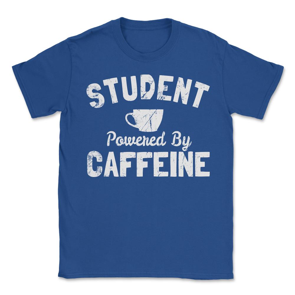 Student Powered by Caffeine - Unisex T-Shirt - Royal Blue