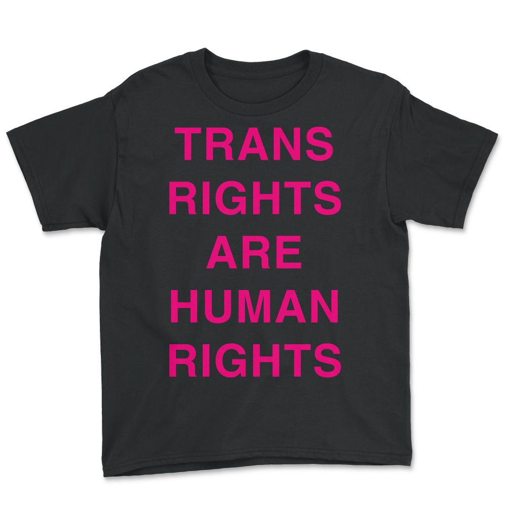Trans Rights Are Human Rights - Youth Tee - Black