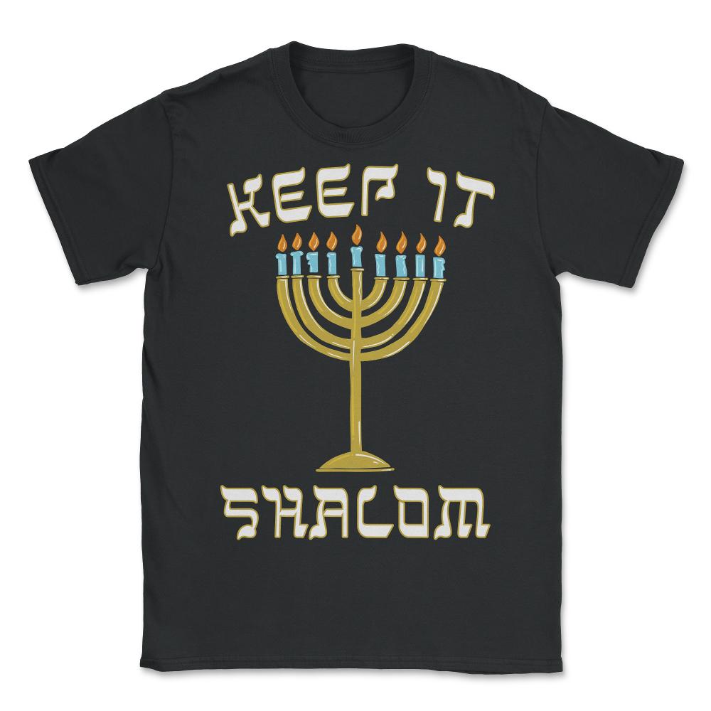 Keep is Shalom Hanukkah Menorah - Unisex T-Shirt - Black