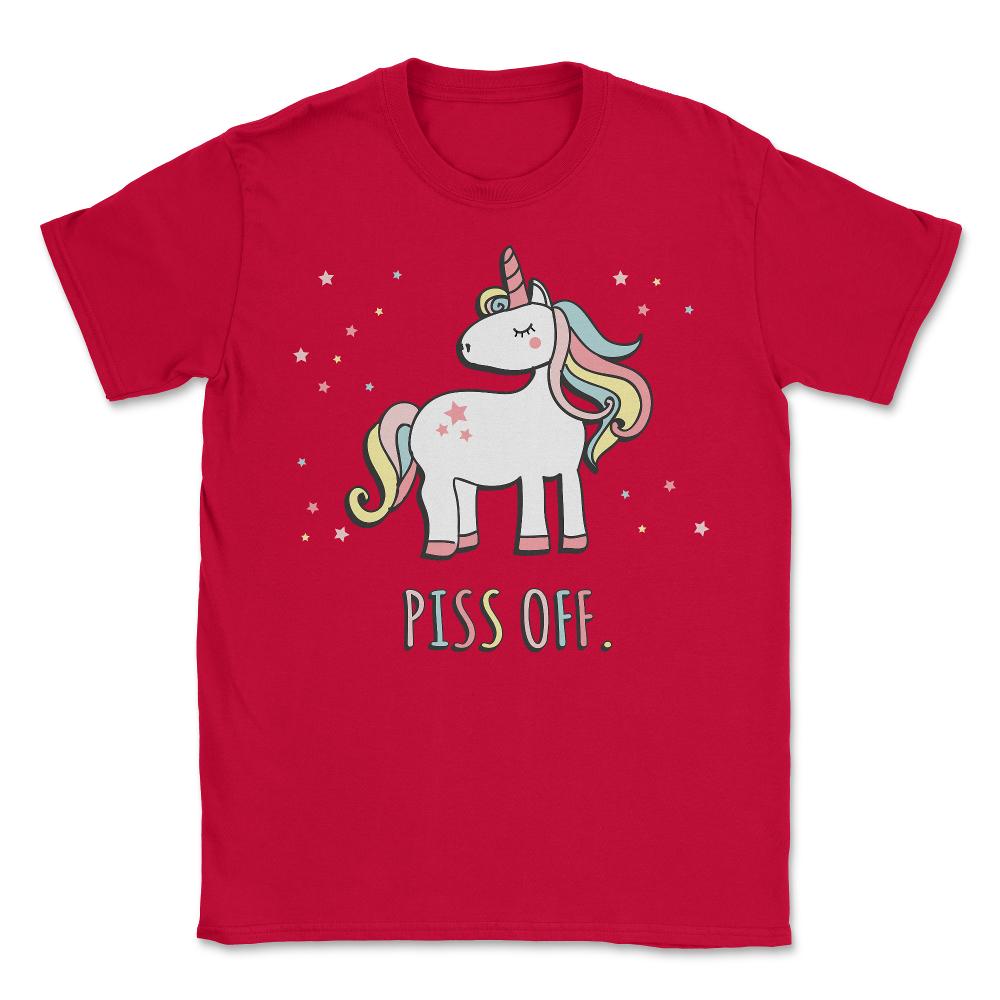 Piss Off Sarcastic Unicorn - Unisex T-Shirt - Red
