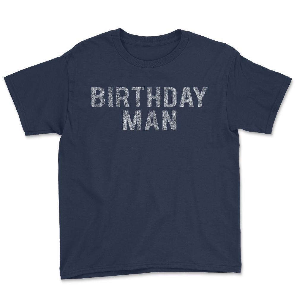 Birthday Man - Youth Tee - Navy