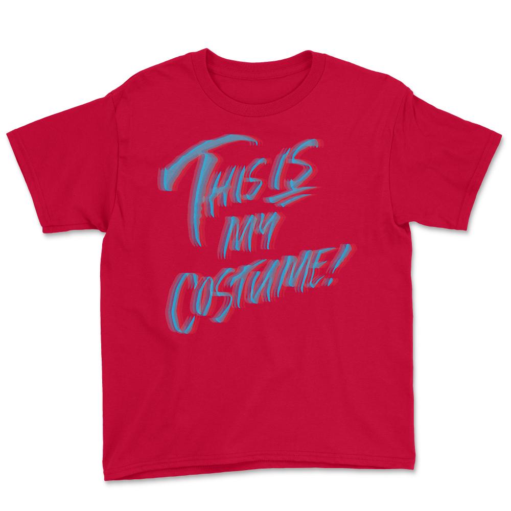 This Is My Costume 3D - Youth Tee - Red