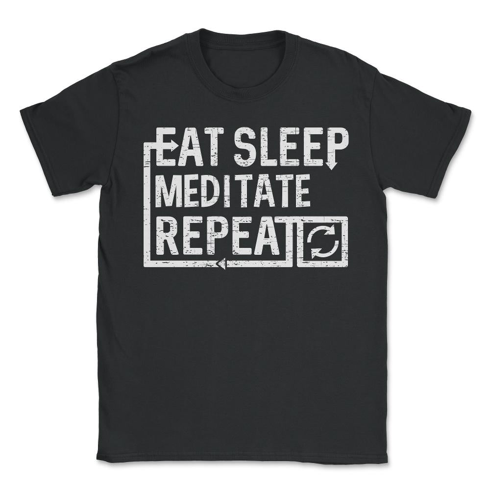 Eat Sleep Meditate - Unisex T-Shirt - Black