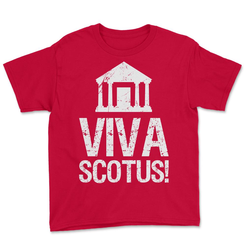 Viva SCOTUS Long Live the Supreme Court - Youth Tee - Red