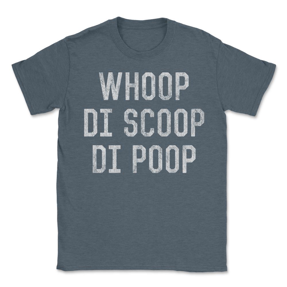 Whoop Di Scoop Di Poop - Unisex T-Shirt - Dark Grey Heather