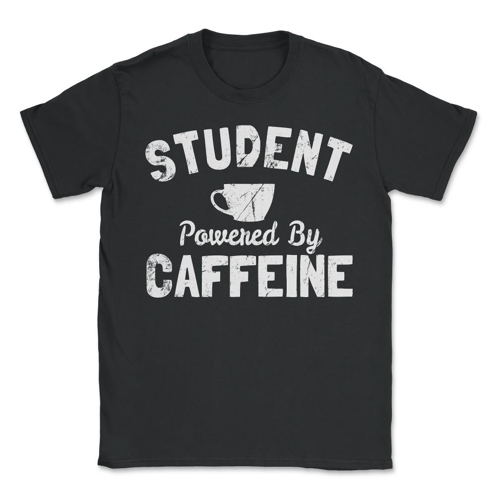 Student Powered by Caffeine - Unisex T-Shirt - Black