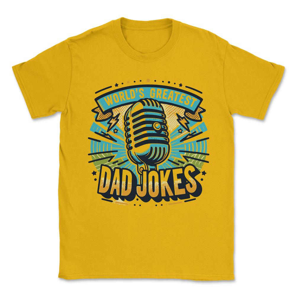 World's Greatest Dad Jokes Unisex T-Shirt - Gold