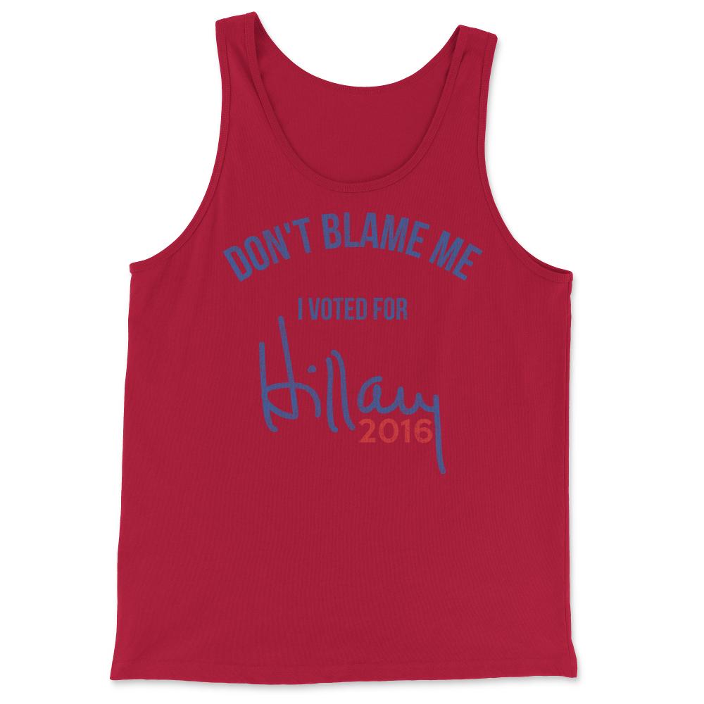 Don't Blame Me I Voted For Hillary Retro - Tank Top - Red