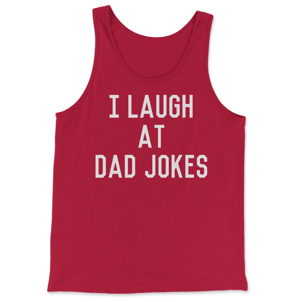 I Laugh At Dad Jokes - Tank Top - Red