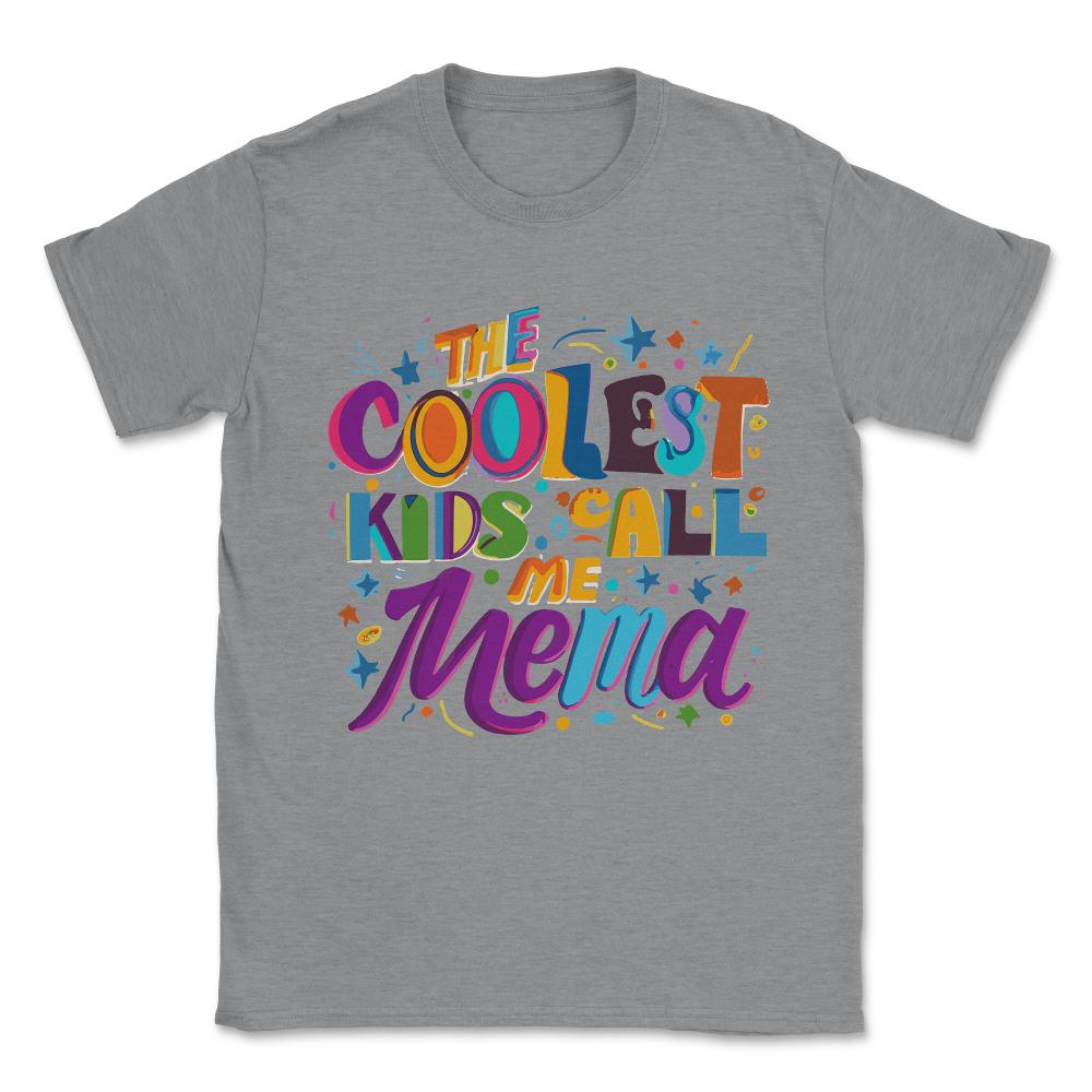 The Coolest Kids Call Me Mema Unisex T-Shirt - Grey Heather