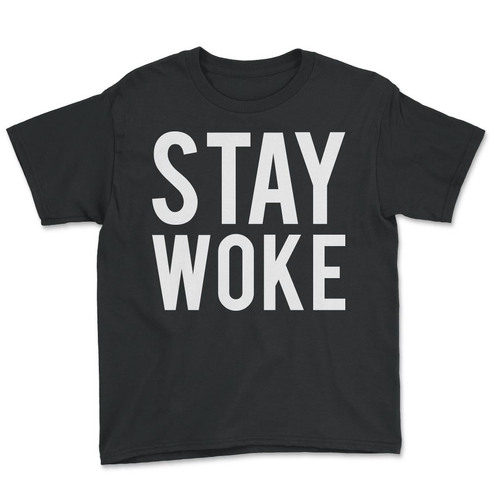 Stay Woke Anti-Trump - Youth Tee - Black