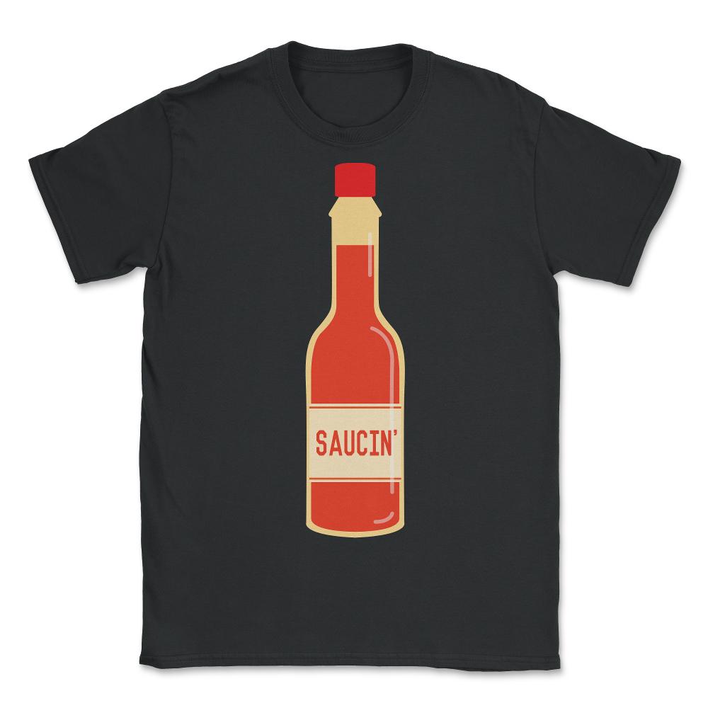 Hot Saucin' - Unisex T-Shirt - Black