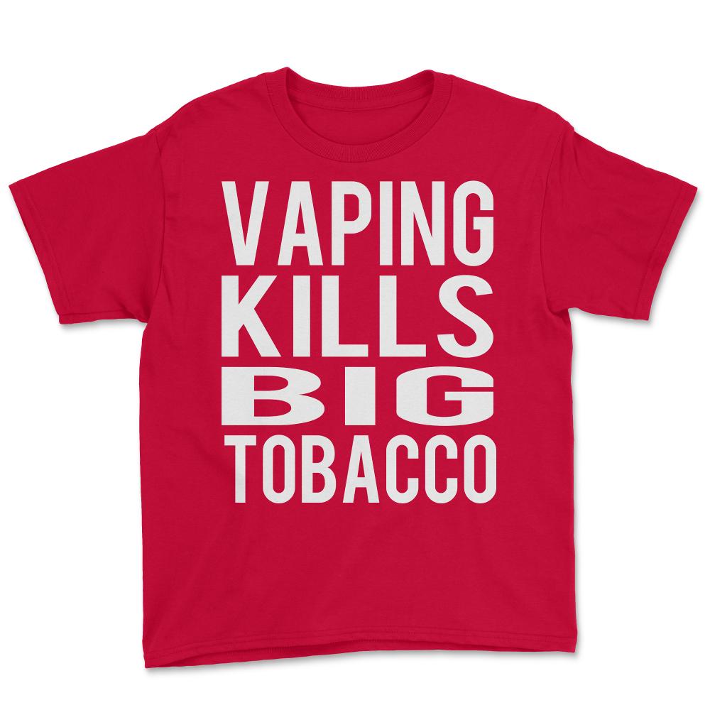Vaping Kills Big Tobacco - Youth Tee - Red