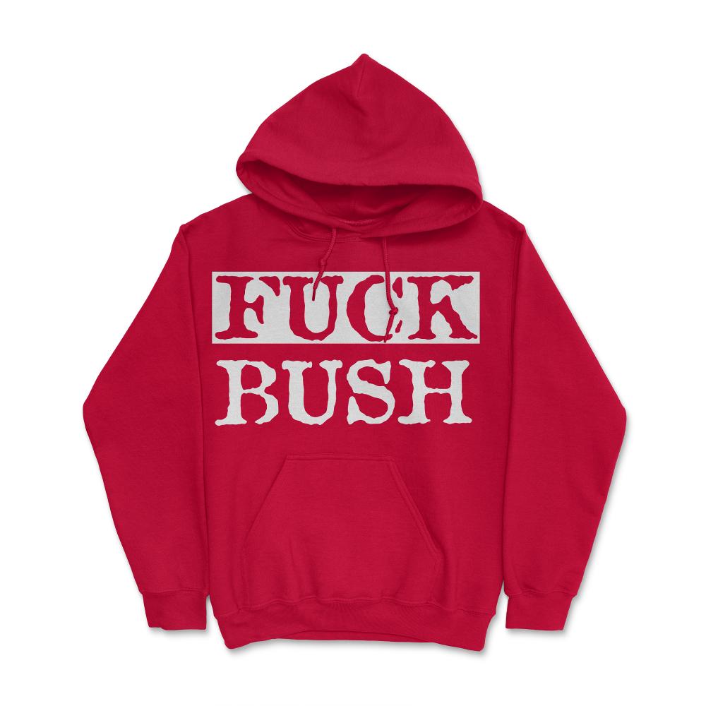 Fuck Bush - Hoodie - Red